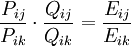 \frac{P_{ij}}{P_{ik}}\cdot \frac{Q_{ij}}{Q_{ik}}=\frac{E_{ij}}{E_{ik}}