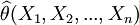 \widehat{\theta}(X_1, X_2,..., X_n)