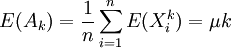 E(A_k) = \frac{1}{n} \sum^n_{i=1} E(X^k_i) = \mu k