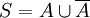 S=A\cup \overline{A}