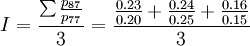 I=\frac{\sum\frac{p_{87}}{p_{77}}}{3}=\frac{\frac{0.23}{0.20}+\frac{0.24}{0.25}+\frac{0.16}{0.15}}{3}