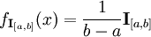 f_{\mathbf{I}_{[a,b]}}(x)=\frac{1}{b-a}\mathbf{I}_{[a,b]}