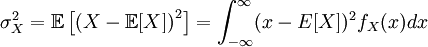 \sigma_X^2=\mathbb{E}\left[\left(X-\mathbb{E}[X]\right)^2\right]=\int_{-\infty}^{\infty}(x-E[X])^2f_X(x)dx