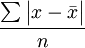 \frac{\sum\begin{vmatrix}x-\bar{x}\end{vmatrix}}{n}