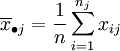 {\overline x}_{\bullet j}=\frac{1}{n}\sum_{i=1}^{n_j}x_{ij}