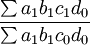 \frac{\sum a_1b_1c_1d_0}{\sum a_1b_1c_0d_0}