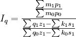 I_q=\frac{\frac{\sum m_1p_1}{\sum m_0p_0}}{\frac{\sum q_1z_1 - \sum k_1s_1}{\sum q_0z_1-\sum k_0s_1}}