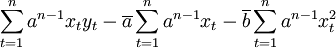 \sum_{t=1}^n a^{n-1}x_t y_t-\overline{a}\sum_{t=1}^n a^{n-1}x_t-\overline{b}\sum_{t=1}^n a^{n-1}x_t^2