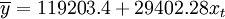 \overline{y}=119203.4+29402.28x_t
