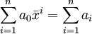 \sum_{i=1}^n a_0\bar{x}^i=\sum_{i=1}^n a_i