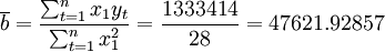 \overline{b}=\frac{\sum_{t=1}^n x_1 y_t}{\sum_{t=1}^n x^2_1}=\frac{1333414}{28}=47621.92857
