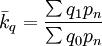 \bar{k}_q=\frac{\sum q_1p_n}{\sum q_0p_n}