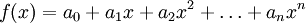 f(x)=a_0+a_1x+a_2x^2+\ldots+a_nx^n