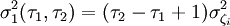 \sigma_1^2(\tau_1,\tau_2)=(\tau_2-\tau_1+1)\sigma^2_{\zeta_i}