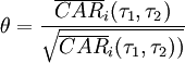 \theta=\frac{\overline{CAR}_i(\tau_1,\tau_2)}{\sqrt{\overline{CAR}_i(\tau_1,\tau_2))}}