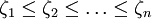 \zeta_1\le\zeta_2\le\ldots\le\zeta_n