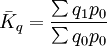 \bar{K}_q=\frac{\sum q_1p_0}{\sum q_0p_0}