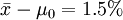 \bar{x}-\mu_0=1.5%