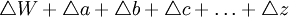 \triangle W+\triangle a+\triangle b+\triangle c+\ldots+\triangle z