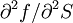 \partial^2 f/\partial^2 S
