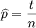 \widehat{p}=\frac{t}{n}