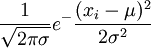 \frac{1}{\sqrt{2\pi\sigma}}e^-\frac{(x_i-\mu)^2}{2\sigma^2}