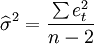 \widehat{\sigma}^2=\frac{\sum e_t^2}{n-2}