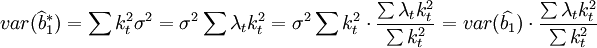 var(\widehat{b}_1^*)=\sum k_t^2\sigma^2=\sigma^2\sum \lambda_t k_t^2=\sigma^2\sum k_t^2\cdot\frac{\sum \lambda_t k_t^2}{\sum k_t^2}=var(\widehat{b_1})\cdot\frac{\sum \lambda_t k_t^2}{\sum k_t^2}