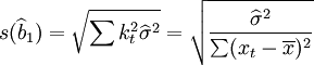 s(\widehat{b}_1)=\sqrt{\sum k_t^2\widehat{\sigma}^2}=\sqrt{\frac{\widehat{\sigma}^2}{\sum(x_t-\overline{x})^2}}
