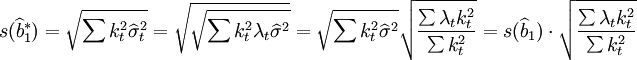 s(\widehat{b}_1^*)=\sqrt{\sum k_t^2\widehat{\sigma}^2_t}=\sqrt{\sqrt{\sum k_t^2\lambda_t\widehat{\sigma}^2}}=\sqrt{\sum k_t^2\widehat{\sigma}^2}\sqrt{\frac{\sum\lambda_tk^2_t}{\sum k_t^2}}=s(\widehat{b}_1)\cdot\sqrt{\frac{\sum\lambda_tk^2_t}{\sum k_t^2}}