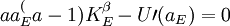 aa_E^(a-1)K_E^\beta-U\prime(a_E)=0