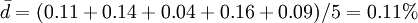 \bar{d}=(0.11+0.14+0.04+0.16+0.09)/5=0.11%