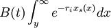 B(t)\int_y^{\infty} e^{-r_i x_s(x)}dx