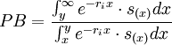 PB=\frac{\int_y^{\infty} e^{-r_i x}\cdot s_{(x)}dx}{\int_x^y e^{-r_i x}\cdot s_{(x)}dx}