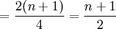 =\frac{2(n+1)}{4}=\frac{n+1}{2}