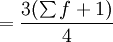=\frac{3(\sum f+1)}{4}