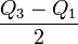 \frac{Q_3-Q_1}{2}