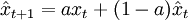 \hat{x}_{t+1}=ax_t+(1-a)\hat{x}_t