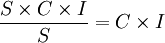 \frac{S\times C\times I}{S}=C\times I