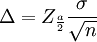 \Delta=Z_{\frac{a}{2}}\frac{\sigma}{\sqrt{n}}