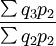 \frac{\sum q_3p_2}{\sum q_2p_2}