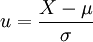 u=\frac{X-\mu}{\sigma}
