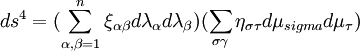 ds^4 = (\sum_{\alpha , \beta = 1}^n \xi_{\alpha \beta} d \lambda_{\alpha} d \lambda_{\beta})(\sum_{\sigma \gamma} \eta_{\sigma \tau} d \mu_{sigma} d \mu_{\tau})