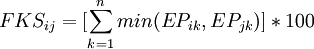 FKS_{ij} = [\sum_{k=1}^n min(EP_{ik} , EP_{jk})] * 100