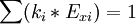 \sum(k_{i}*E_{xi})=1