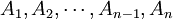 A_1,A_2,\cdots,A_{n-1},A_n