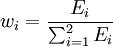 w_i=\frac{E_i}{\sum_{i=1}^2 E_i}