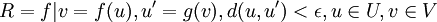 R={f|v=f(u),u'=g(v),d(u,u')< \epsilon ,u \in U,v \in V}