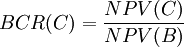 BCR(C)=\frac{NPV(C)}{NPV(B)}