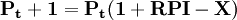 \mathbf{P_t+1=P_t(1+RPI-X)}